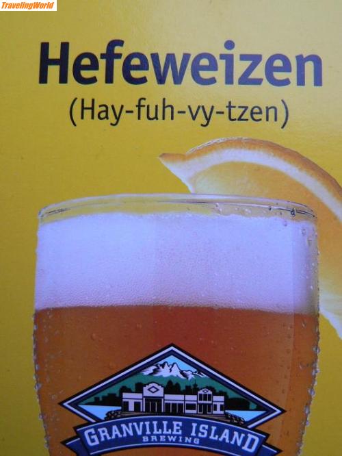 Kanada: vancouver7 / Brauen kann man Hefeweizen auch in Vancouver, beim aussprechen braucht man etwas Hilfestellung:-)
